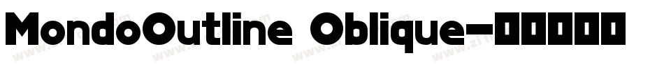 MondoOutline Oblique字体转换